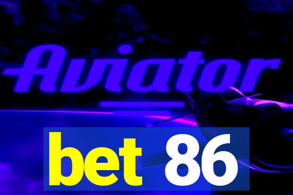 bet 86